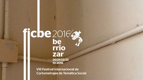 FICBE 2016 — VIII Festival Internacional de Cortometrajes de Temática Social, Berriozar